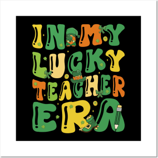 In My Lucky Teacher Era Saint Patricks Day Shamrock Groovy Posters and Art